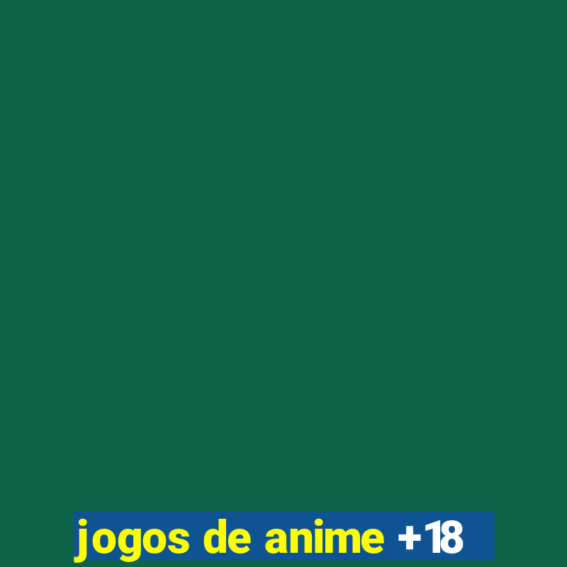 jogos de anime +18